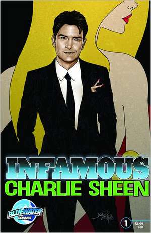 Infamous: Charlie Sheen, Volume 1 de Marc Shapiro