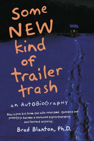 Some New Kind of Trailer Trash de Brad Blanton