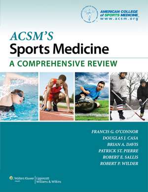 ACSM's Sports Medicine: A Comprehensive Review de Francis G O'Connor MD