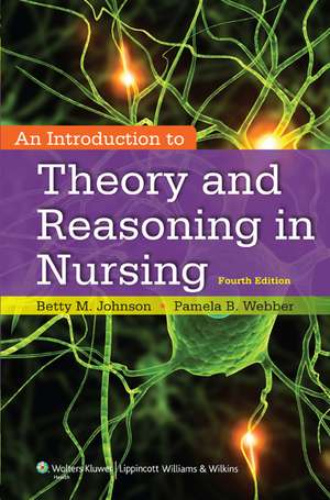 An Introduction to Theory and Reasoning in Nursing de Betty Johnson PhD, RN