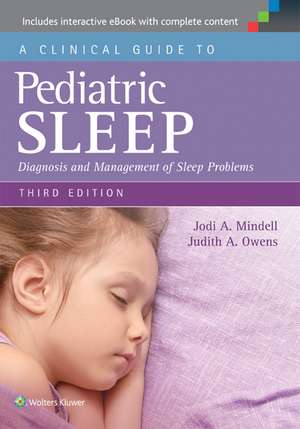 A Clinical Guide to Pediatric Sleep: Diagnosis and Management of Sleep Problems de Jodi A. Mindell PhD