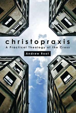 Christopraxis de Andrew Root