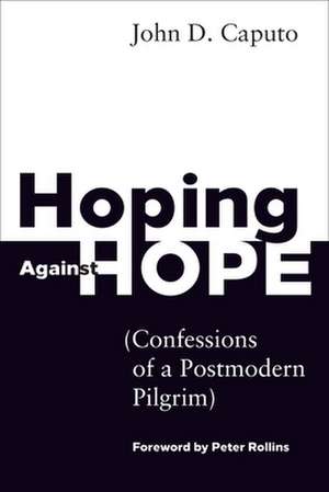 Hoping Against Hope de John D. Caputo