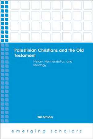 Palestinian Christians and the Old Testament Hc de Wil Stalder