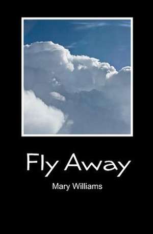 Fly Away de Mary Williams