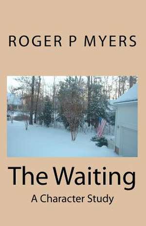 The Waiting de Roger P. Myers