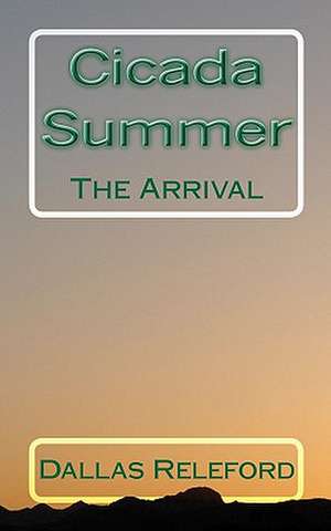 Cicada Summer: The Arrival de Dallas Releford