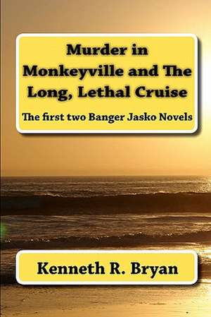 Murder in Monkeyville and the Long, Lethal Cruise de Kenneth R. Bryan