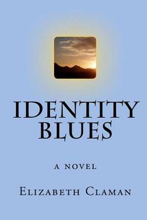 Identity Blues de Elizabeth Claman