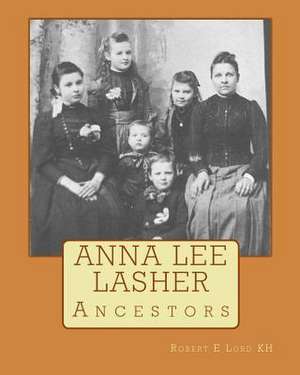 Anna Lee Lasher de Robert E. Lord Kh