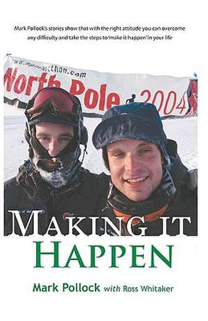 Making It Happen de Mark Pollock