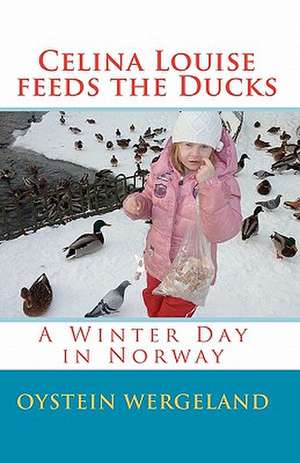 Celina Louise Feeds the Ducks de Oystein Wergeland