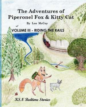 The Adventures of Piperonel Fox & Kitty Cat de Leo McCoy