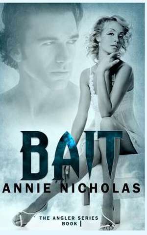 Bait de Annie Nicholas