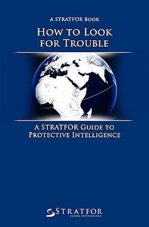 How to Look for Trouble de Stratfor