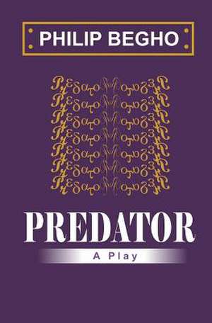 Predator de Philip Begho