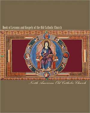 Book of Lessons and Gospels of the Old Catholic Church de North American Old Catholic Church