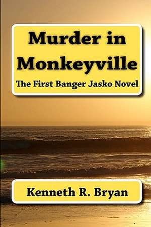 Murder in Monkeyville de Kenneth R. Bryan