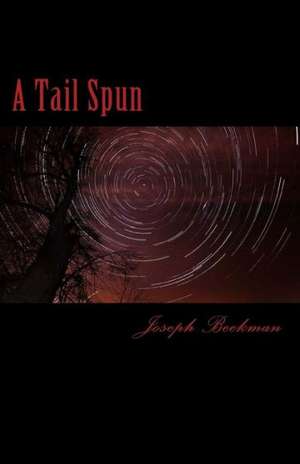 A Tail Spun de Joseph Beekman