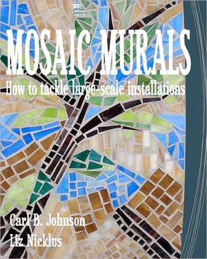 Mosaic Murals de Carl B. Johnson