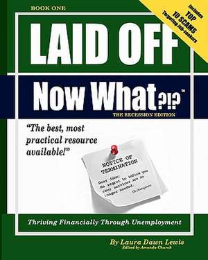 Laid Off Now What?!? de Laura Dawn Lewis