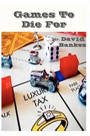 Games to Die for de MR David Bankes