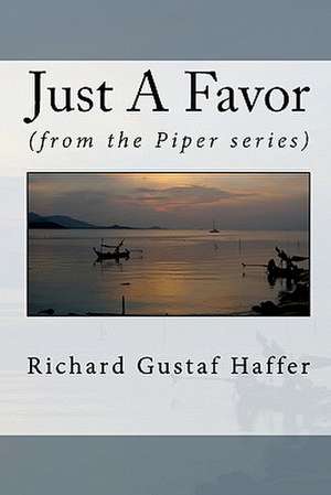 Just a Favor de Richard Gustaf Haffer