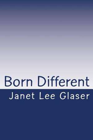 Born Different de Janet Lee Glaser