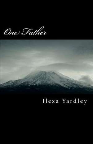 One Father de Ilexa Yardley