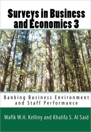 Surveys in Business and Economics 3: Banking Business Environment and Staff Performance de Wafik W. H. Kelliny