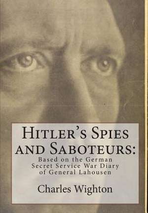 Hitler's Spies and Saboteurs de Charles Wighton