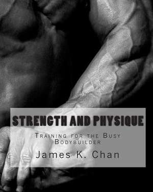 Strength and Physique de James K. Chan