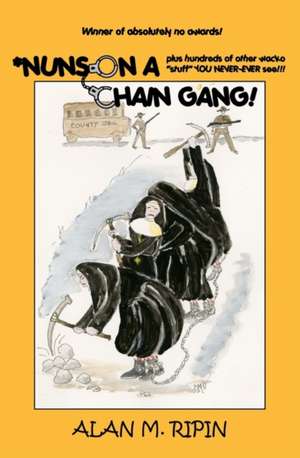 Nuns on a Chain Gang! de Alan Ripin