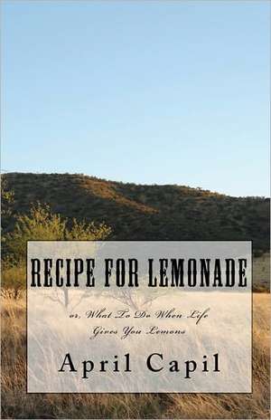 Recipe for Lemonade de April Capil