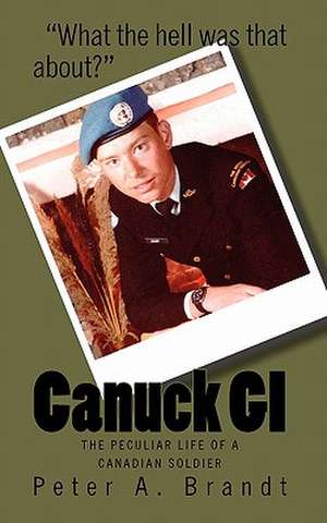 Canuck GI de Peter A. Brandt