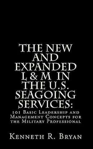 The New and Expanded L & M in the U.S. Seagoing Services de Kenneth R. Bryan