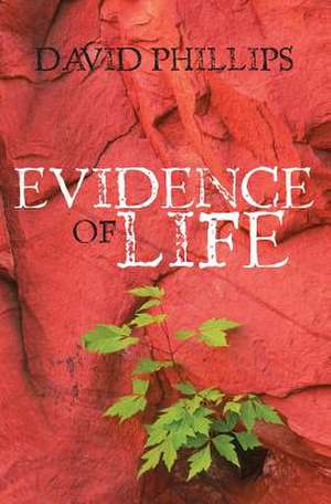 Evidence of Life de David Phillips