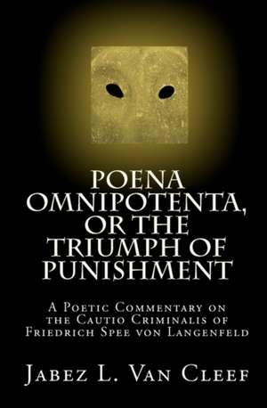 Poena Omnipotenta, or the Triumph of Punishment de Jabez L. Van Cleef