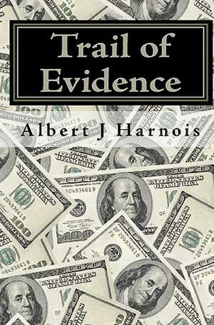 Trail of Evidence de Albert J. Harnois