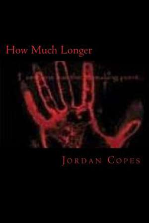 How Much Longer de Jordan Copes