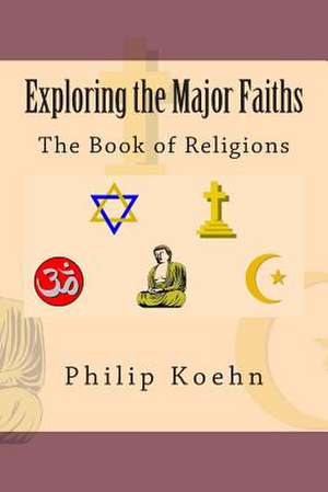 Exploring the Major Faiths de Philip Koehn