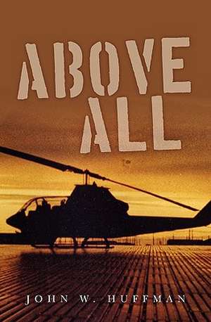 Above All: & Other Short Tales de John W. Huffman