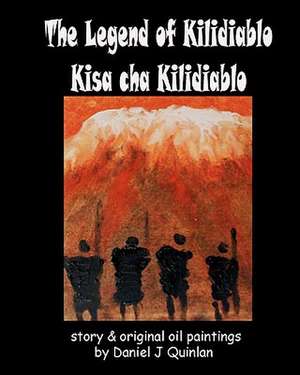 The Legend of Kilidiablo de Daniel J. Quinlan