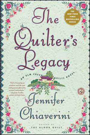 The Quilter's Legacy: An Elm Creek Quilts Novel de Jennifer Chiaverini