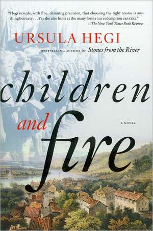 Children and Fire de Ursula Hegi