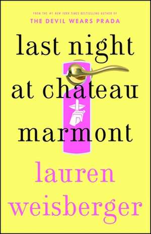 Last Night at Chateau Marmont de Lauren Weisberger