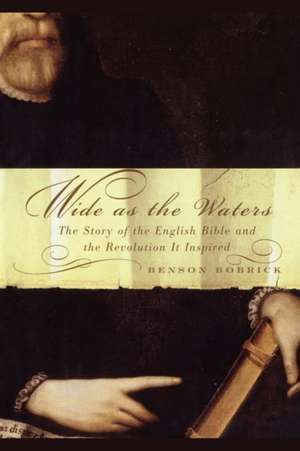 Wide as the Waters de Benson Bobrick