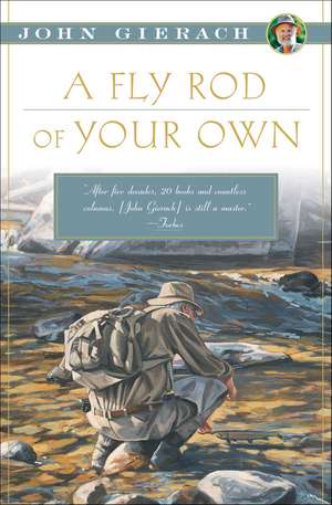 A Fly Rod of Your Own de John Gierach