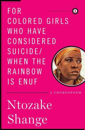 For Colored Girls Who Have Considered Suicide/When the Rainbow Is Enuf: A Choreopoem de Ntozake Shange