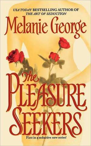 The Pleasure Seekers de Melanie George